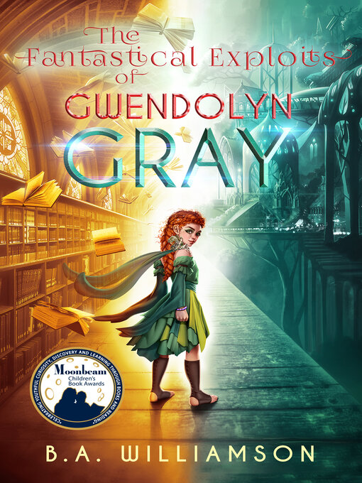 Title details for The Fantastical Exploits of Gwendolyn Gray by B. A. Williamson - Wait list